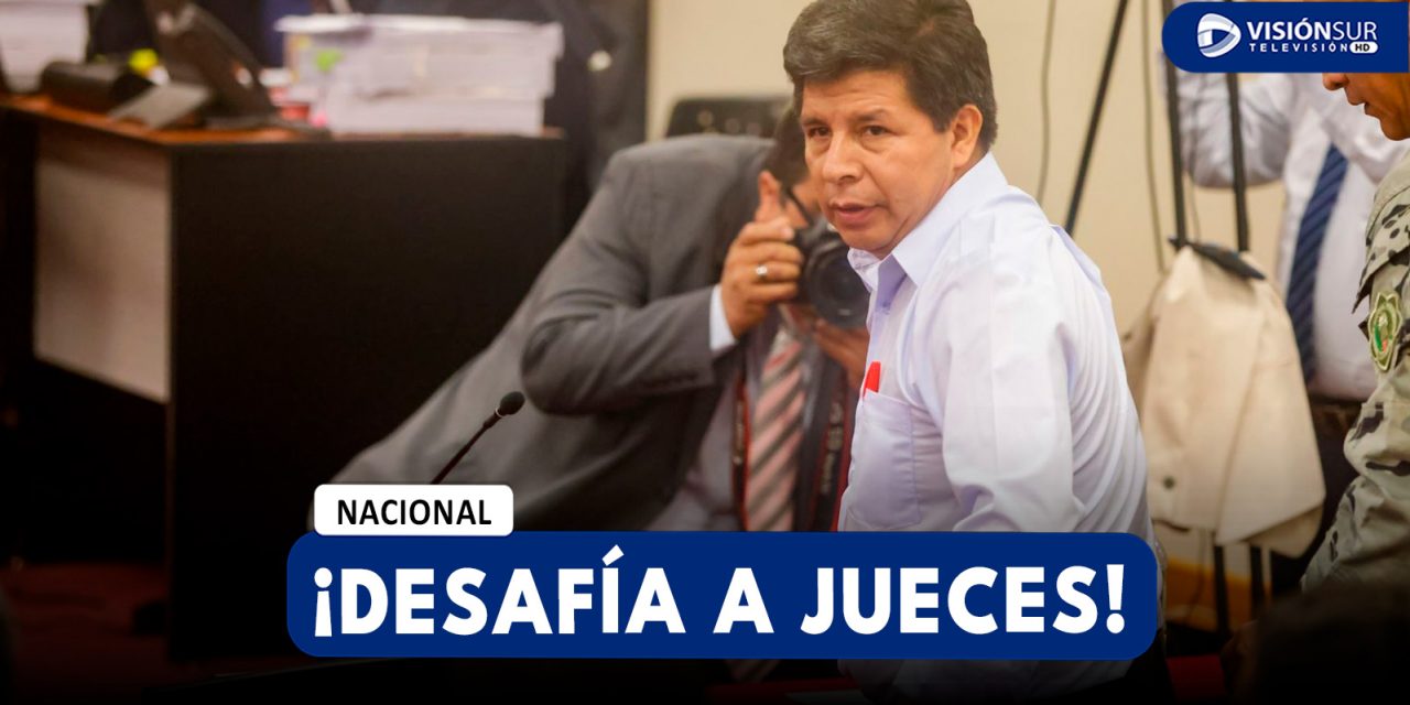 NACIONAL: PEDRO CASTILLO ASEGURA QUE LLEGARÁN A LA SESIÓN 50 Y NO PODRÁN PROBARLE NINGÚN DELITO