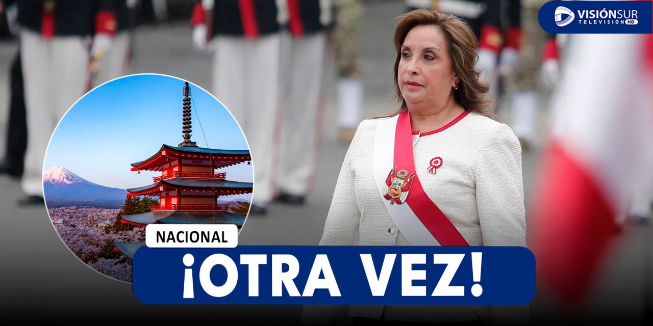 NACIONAL: DINA BOLUARTE VIAJARÁ DESDE EL 05 AL 12 DE AGOSTO HACIA JAPÓN