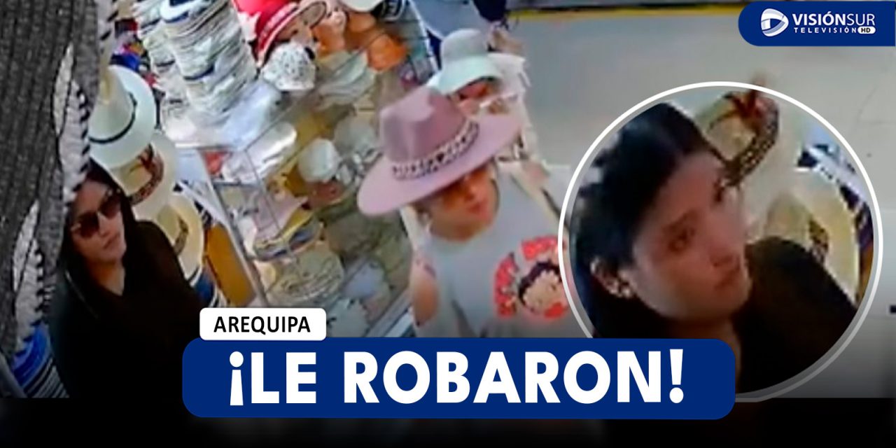 AREQUIPA: COMERCIANTE DENUNCIA HABER SIDO VÍCTIMA DE ROBO POR DOS MUJERES AL INTERIOR DE SU TIENDA