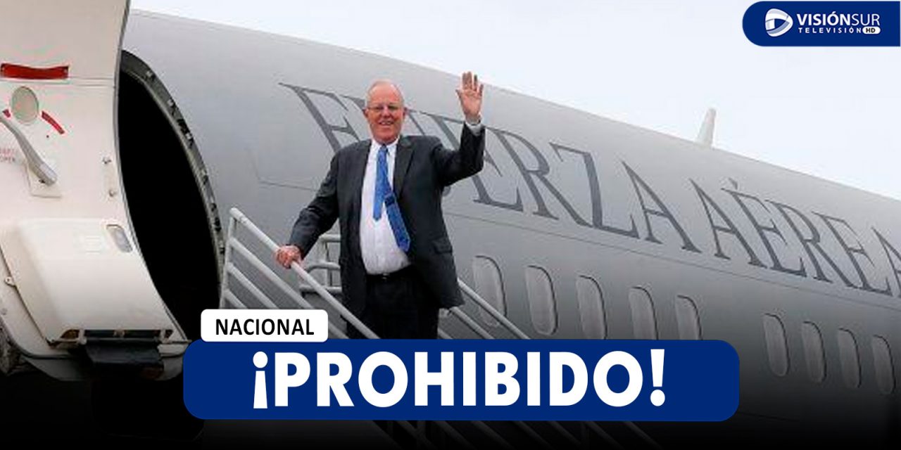 NACIONAL: PPK NO PODRÁ SALIR DEL PERÚ DURANTE 18 MESES MIENTRAS DURA INVESTIGACIÓN EN SU CONTRA