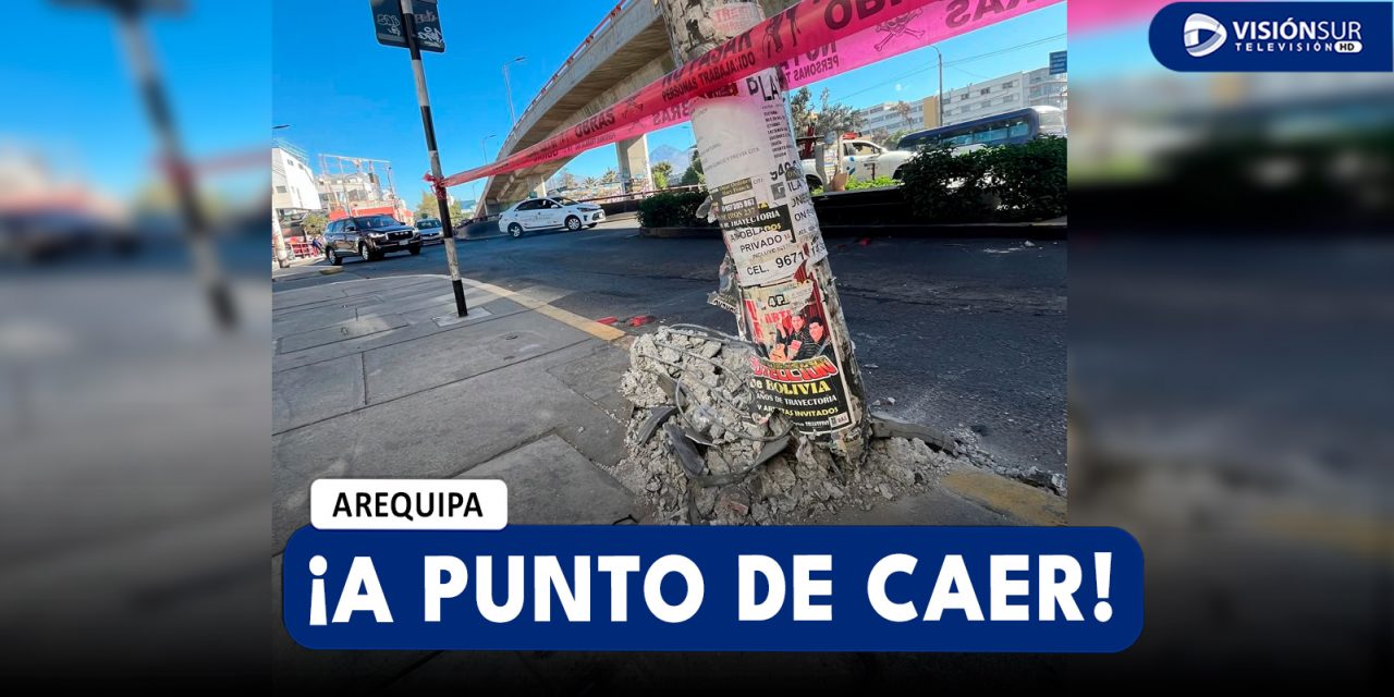 AREQUIPA: VECINOS Y CONDUCTORES PIDEN LA INTERVENCIÓN DE LAS AUTORIDADES POR POSTE CHOCADO QUE ESTARÍA A PUNTO DE CAER