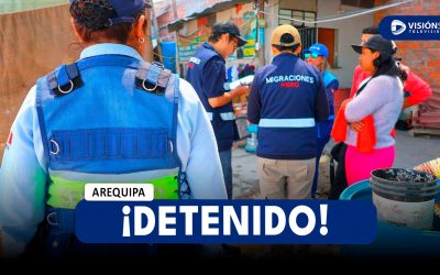 AREQUIPA: CAPTURAN A EXTRANJERO EXPULSADO DEL PAÍS DURANTE OPERATIVO EN JOSÉ LUIS BUSTAMANTE Y RIVERO