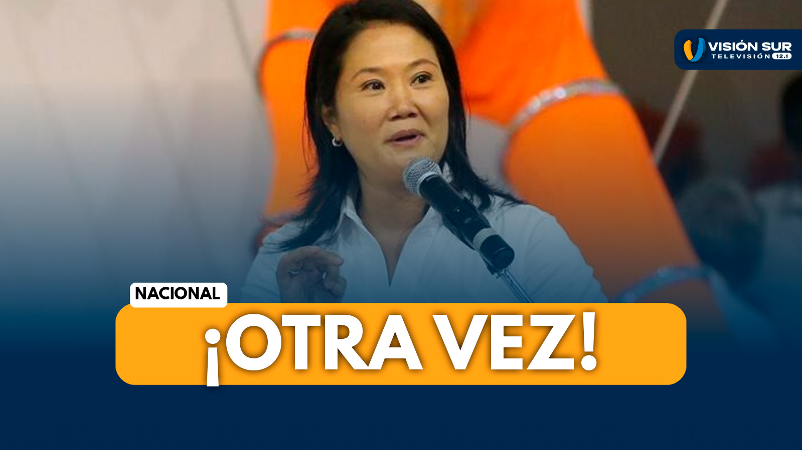 NACIONAL: KEIKO FUJIMORI SERÁ CANDIDATA PRESIDENCIAL DE FUERZA POPULAR EN 2026