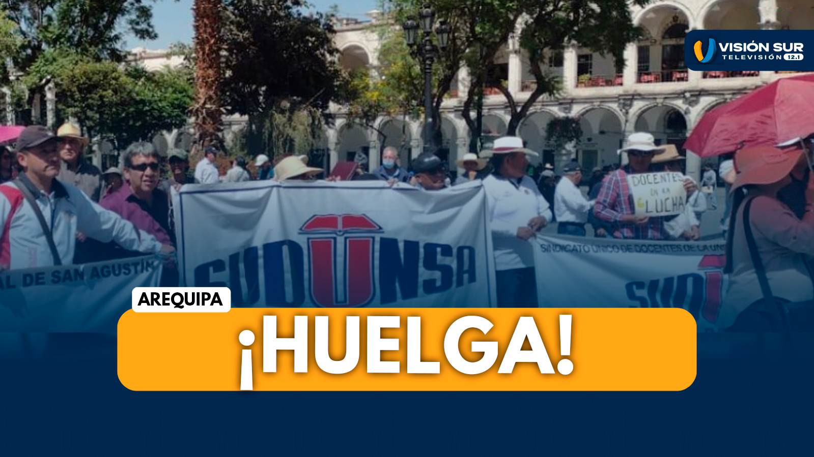 AREQUIPA: HUELGA NACIONAL DE DOCENTES PONE EN RIESGO EL AÑO ACADÉMICO 2025 EN LA UNSA