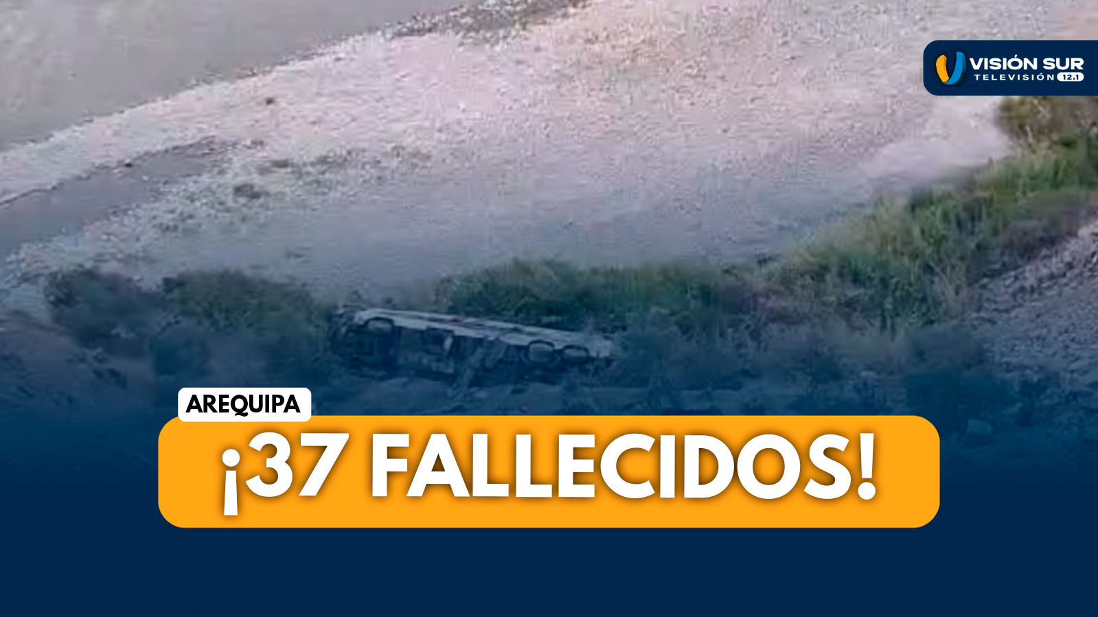 TRAGEDIA EN AREQUIPA: BUS CAE A UN ABISMO EN OCOÑA Y DEJA 37 MUERTOS Y 24 HERIDOS EN LA PANAMERICANA SUR