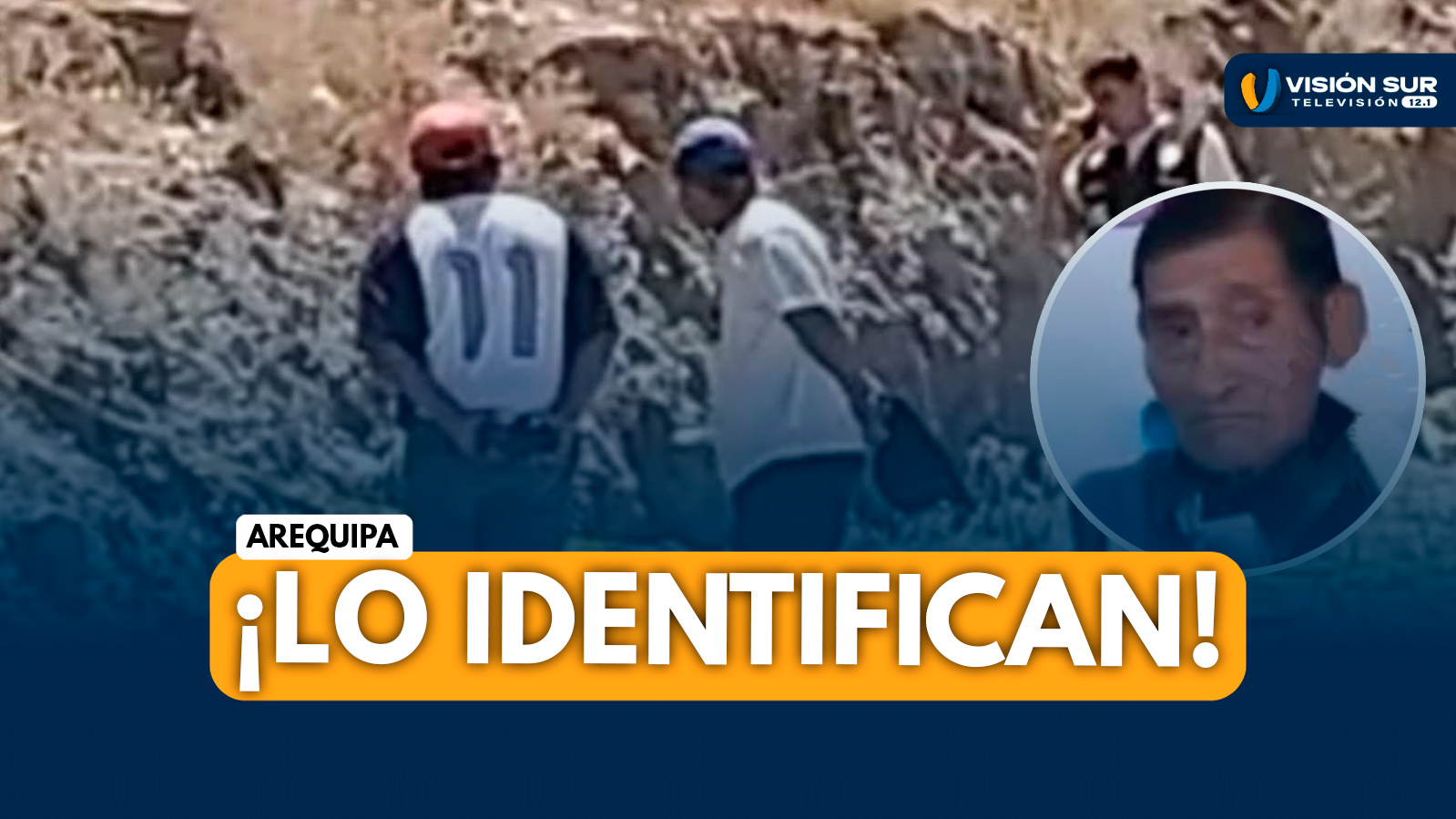 AREQUIPA: HALLAN E IDENTIFICAN RESTOS DE ADULTO MAYOR DESAPARECIDO DESDE OCTUBRE
