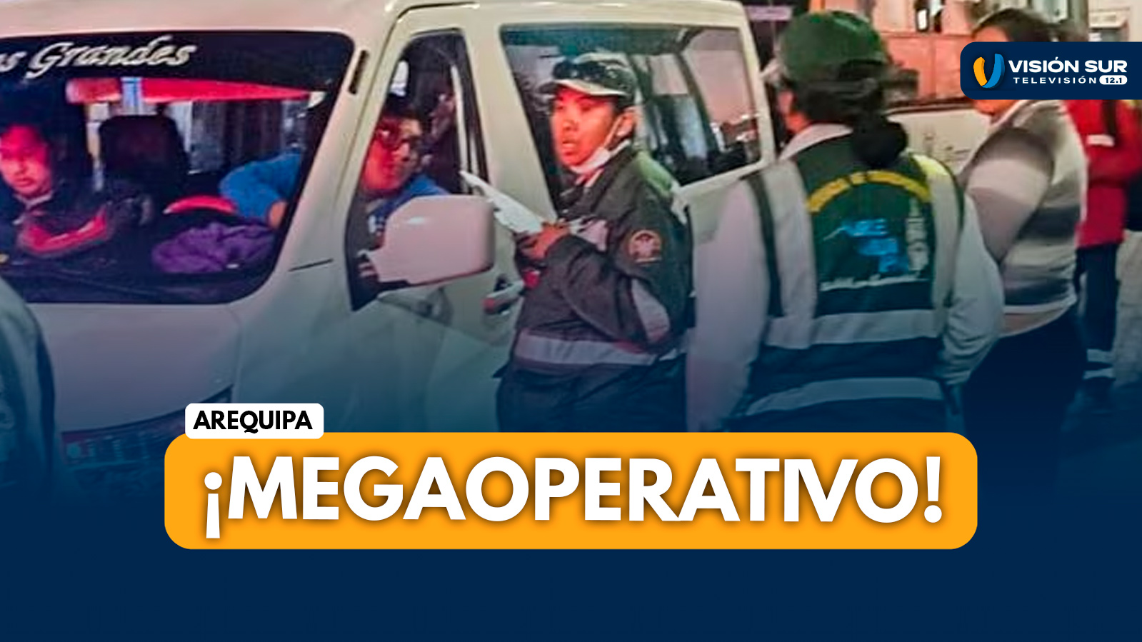 AREQUIPA: REFUERZAN CONTROL VIAL CON MEGAOPERATIVO NOCTURNO Y RETIRA 10 VEHÍCULOS INFORMALES DEL CERCADO