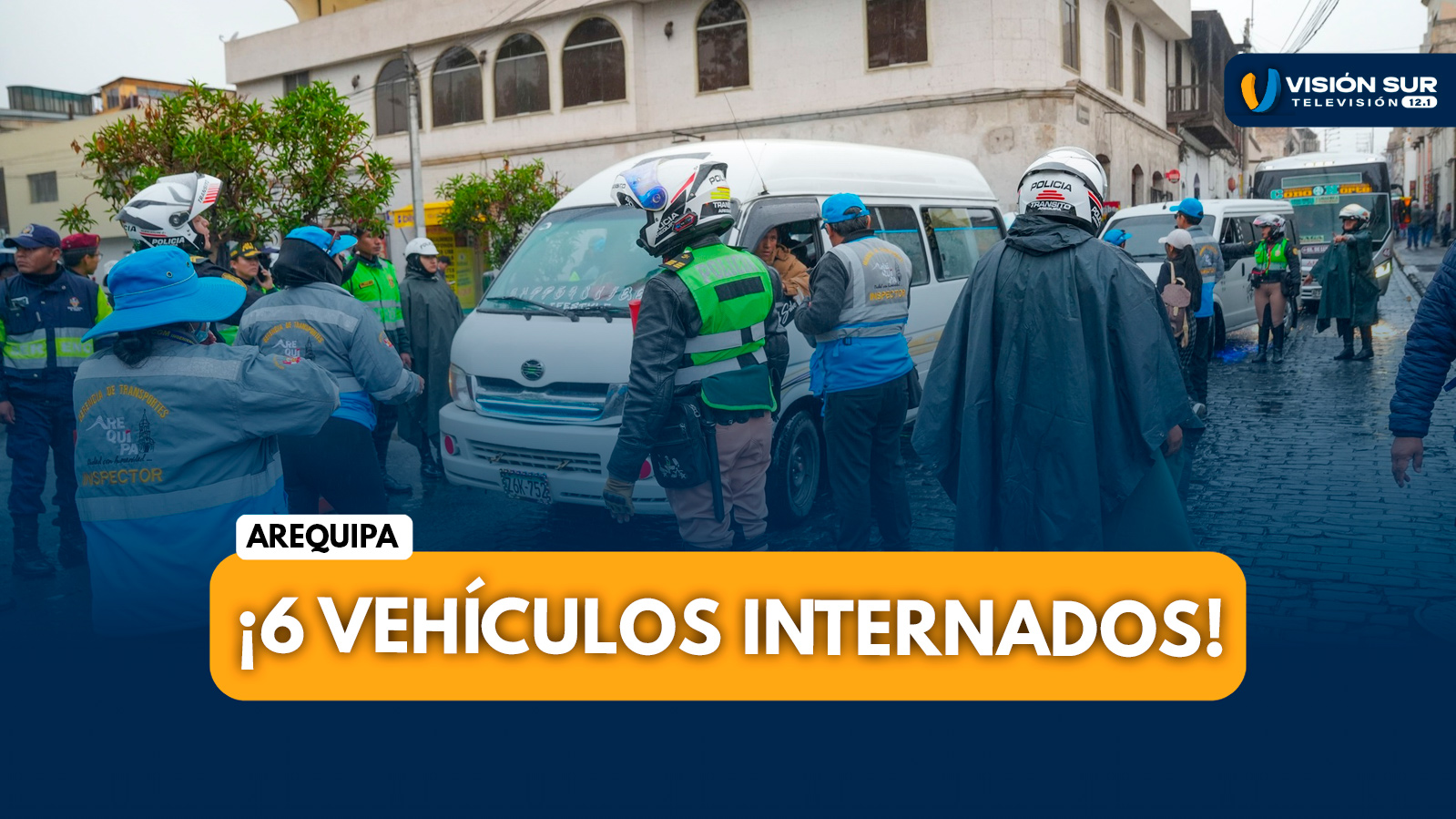 AREQUIPA: OPERATIVOS EN PUENTE GRAU DEJAN SEIS VEHÍCULOS INTERNADOS POR TRANSPORTE INFORMAL