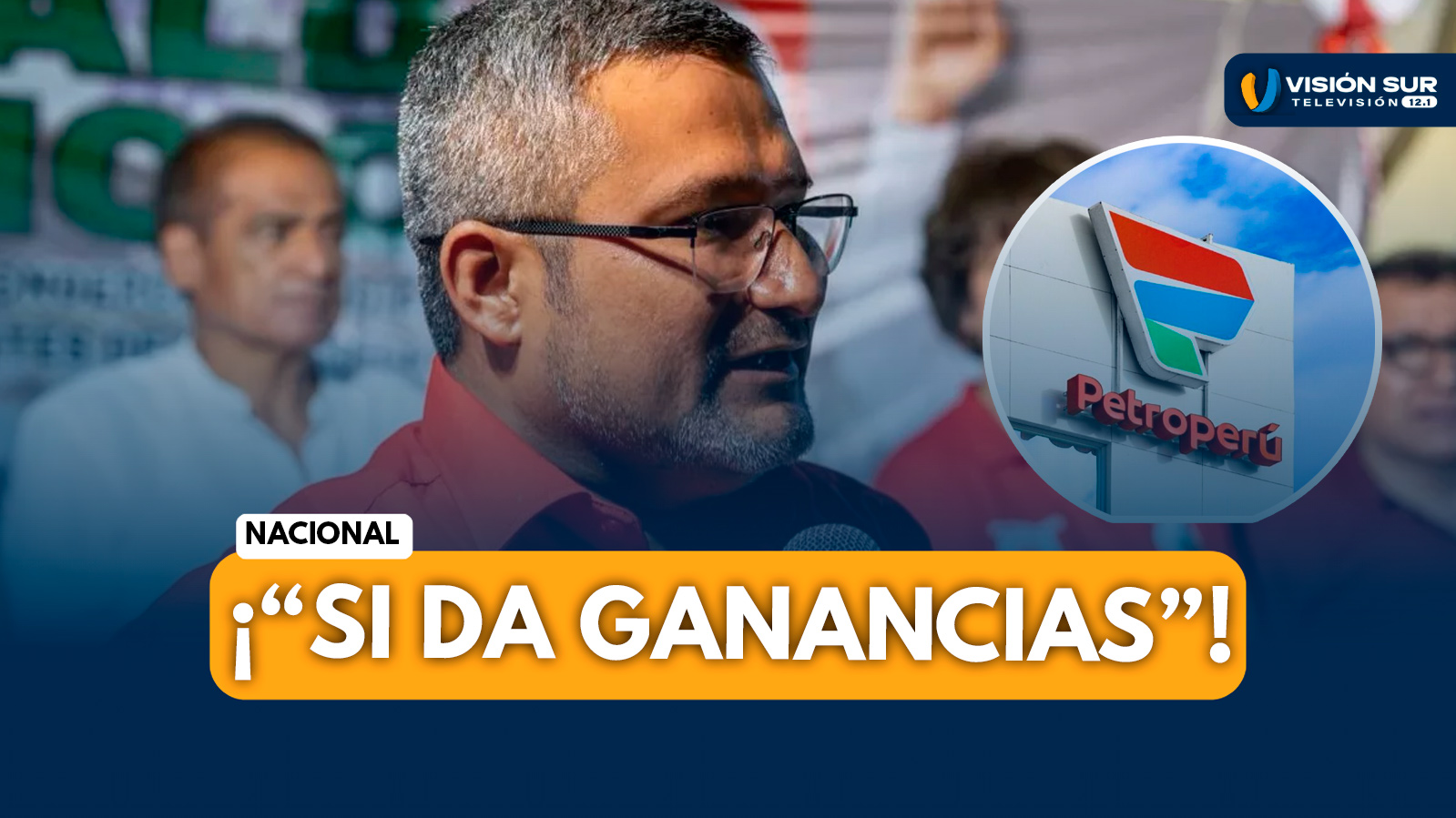 NACIONAL: CANDIDATO DE IZQUIERDA GENERA POLÉMICA AL AFIRMAR QUE PETROPERÚ “SÍ DA GANANCIAS” PESE A SU CRISIS FINANCIERA
