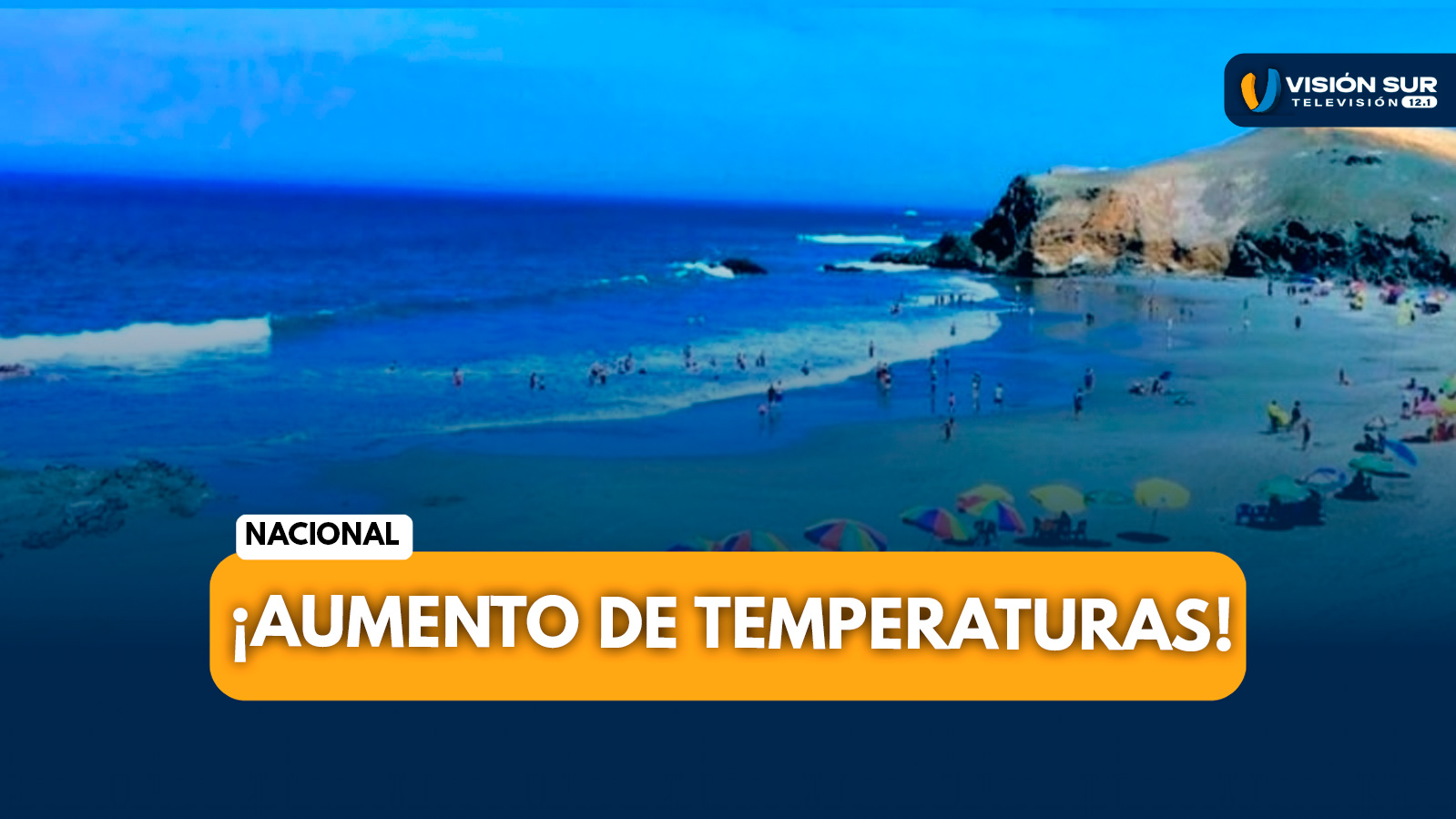 NACIONAL: SENAMHI ADVIERTE AUMENTO DE TEMPERATURAS EN LIMA Y LA COSTA POR CAMBIO DE VIENTOS, CON MÁXIMAS DE HASTA 37 °C EN EL NORTE