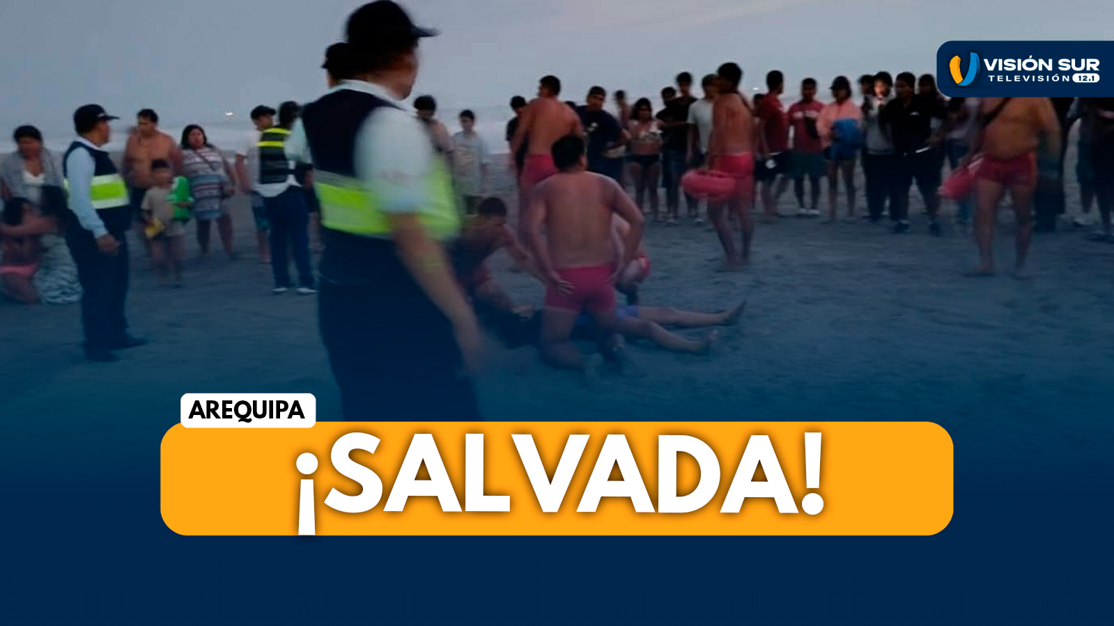 AREQUIPA: POLICÍA DE SALVATAJE RESCATA A NIÑA DE 10 AÑOS QUE ERA ARRASTRADA MAR ADENTRO DURANTE LA NOCHE EN MOLLENDO