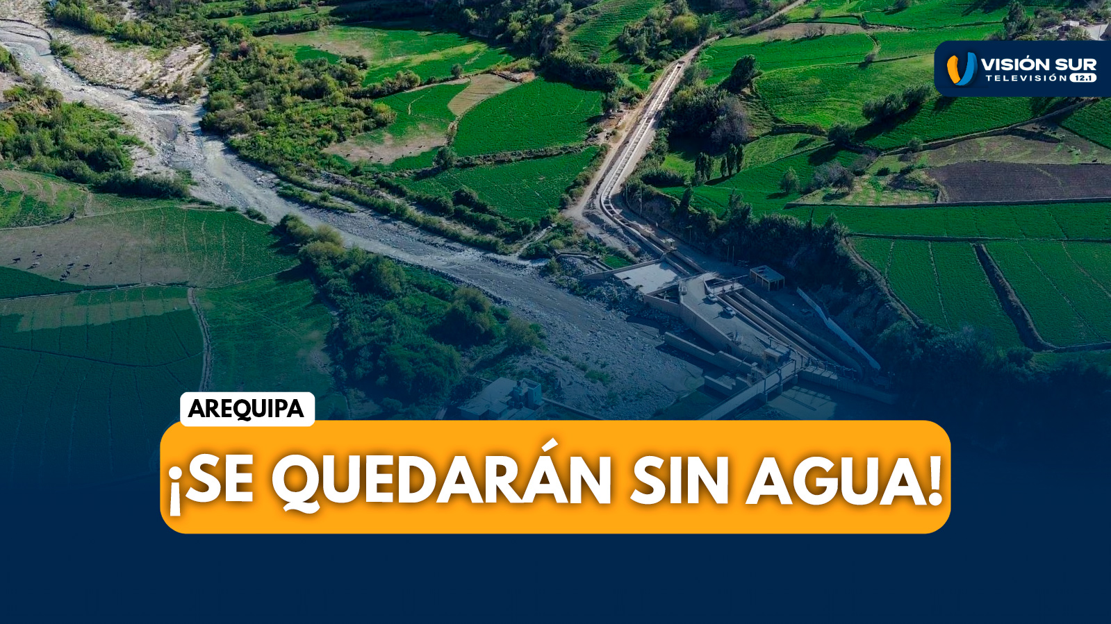 AREQUIPA: SUSPENDERÁN SUMINISTRO DE AGUA POR 55 HORAS EN MAJES SIGUAS PARA EVALUAR INFRAESTRUCTURA HIDRÁULICA
