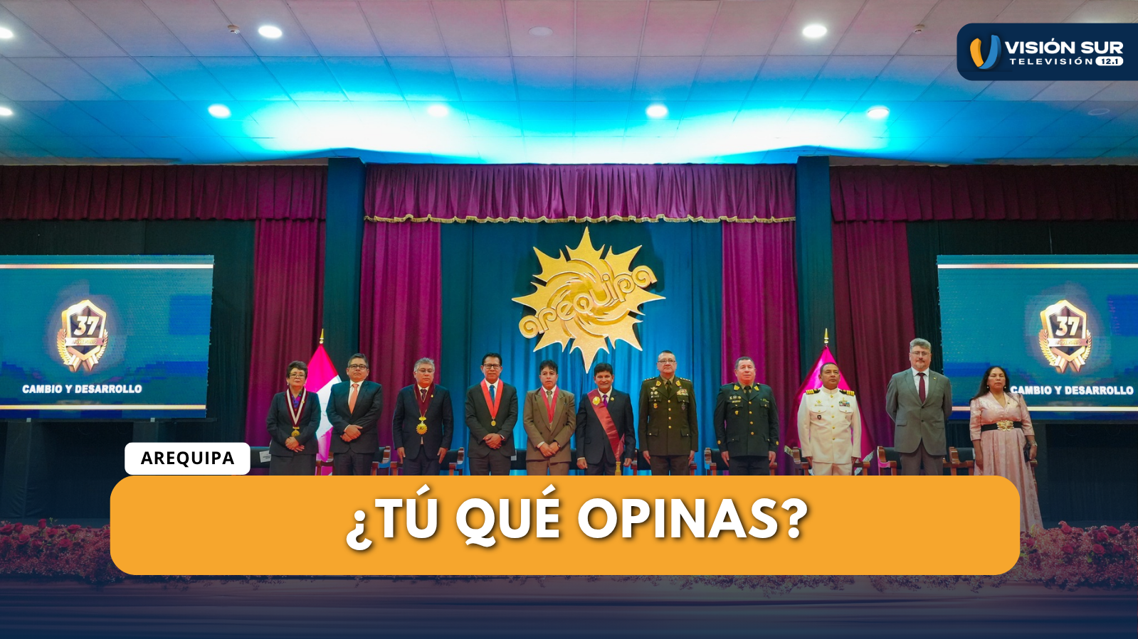 SEÑALAN GESTIÓN EFICIENTE DEL GOBIERNO REGIONAL DE AREQUIPA EN SU ANIVERSARIO 37