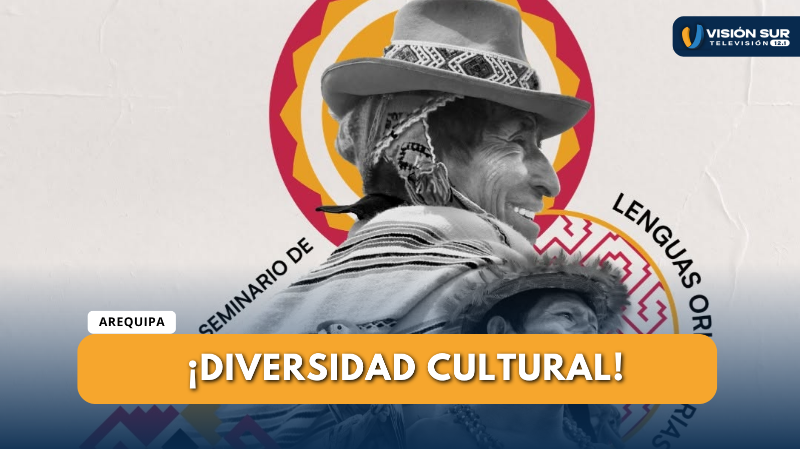 AREQUIPA REUNIRÁ A REPRESENTANTES DE PUEBLOS INDÍGENAS EN EL PRIMER SEMINARIO DE LENGUAS ORIGINARIAS